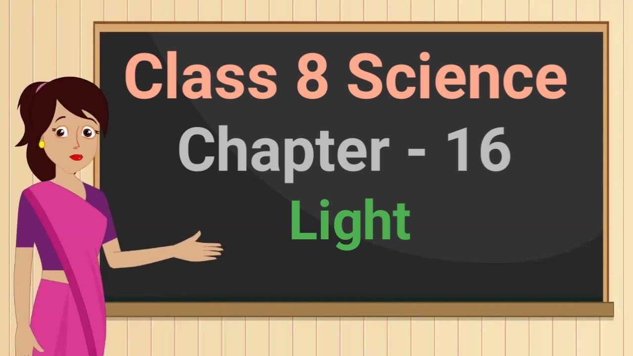 Class 8 Science Chapter 16 'Light' (full chapter) cbse ncert