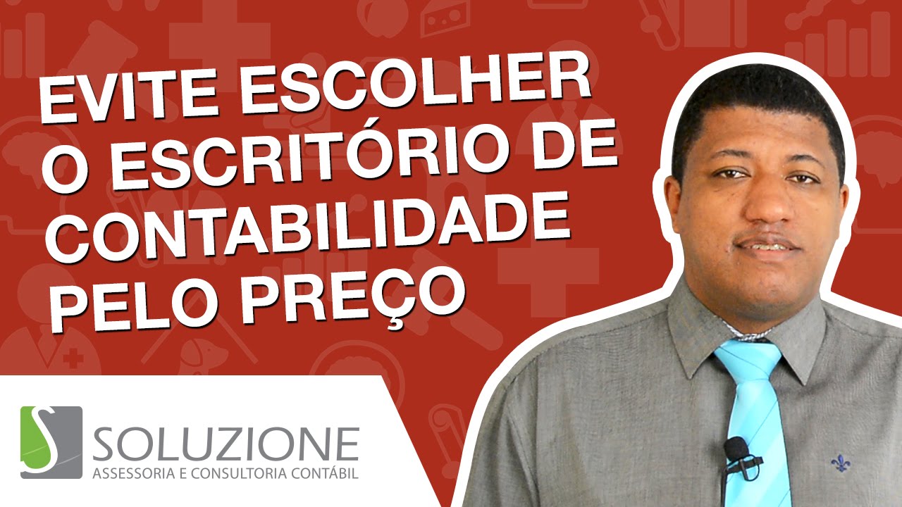 Evite Escolher o Escrit&oacute;rio de Contabilidade apenas pelo Pre&ccedil;o | Soluzione Cont&aacute;bil
