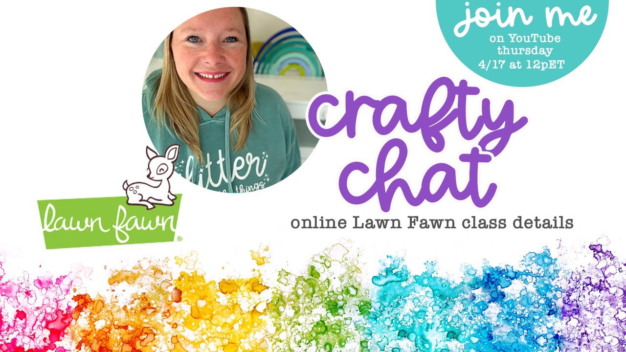 Crafty Chat: online Lawn Fawn class details