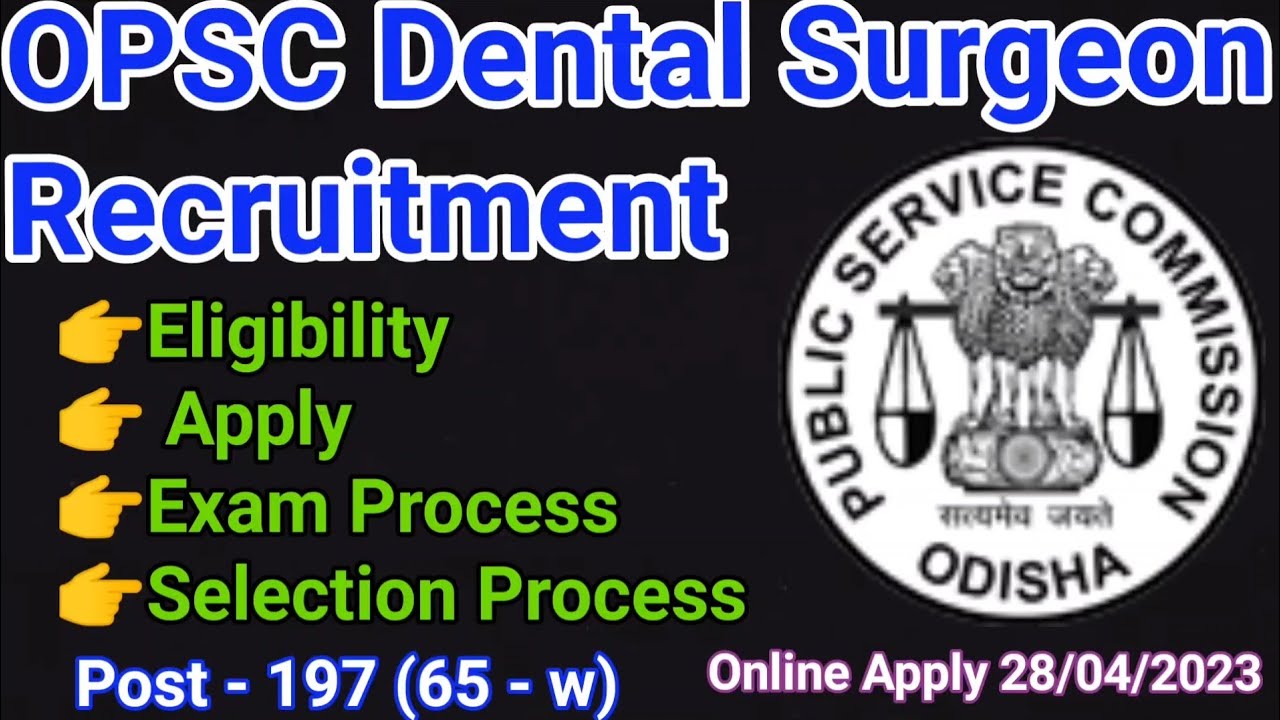OPSC Dental Surgeon Recruitment 2023 ! Odisha Medical Service (Dental) Cadre Under HFWD Recruitment
