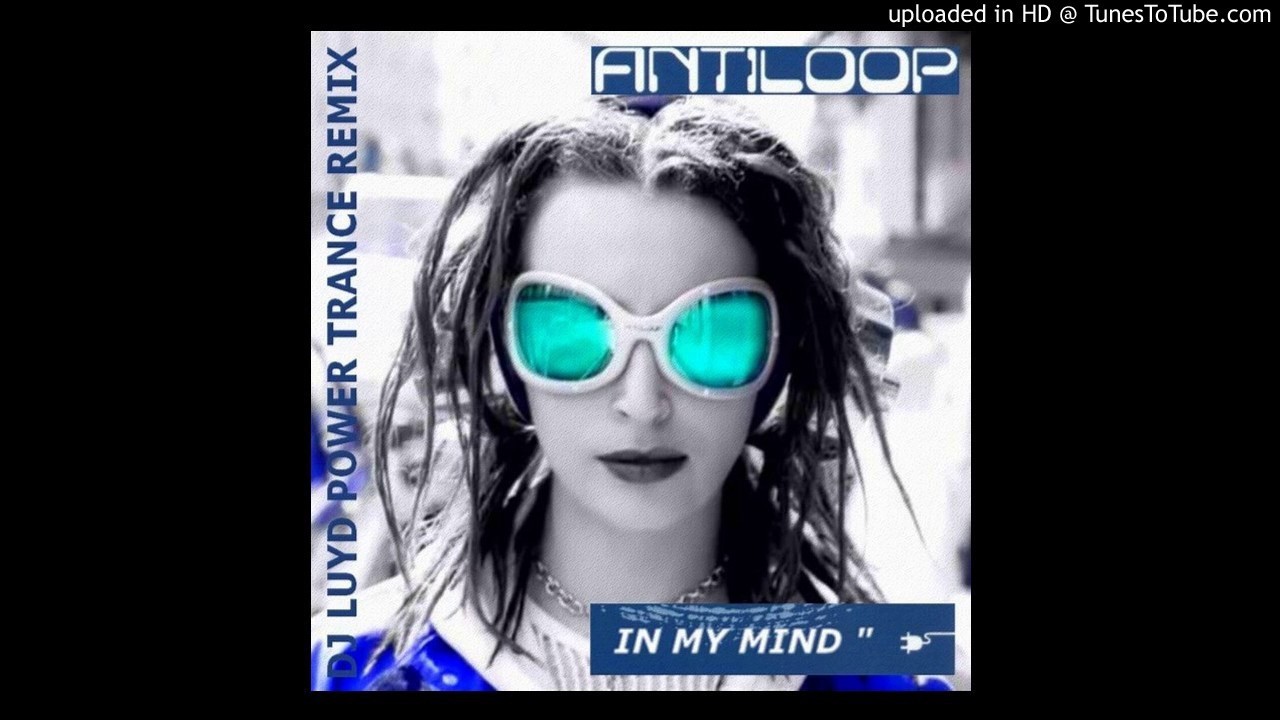 ANTILOOP - In my mind / DJ LUYD Power Trance remix