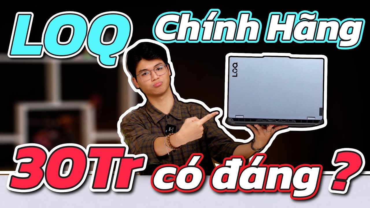 Lenovo LOQ 15 (2025) CH&Iacute;NH H&Atilde;NG 30 triệu liệu c&oacute; Đ&Aacute;NG MUA? | TGS365