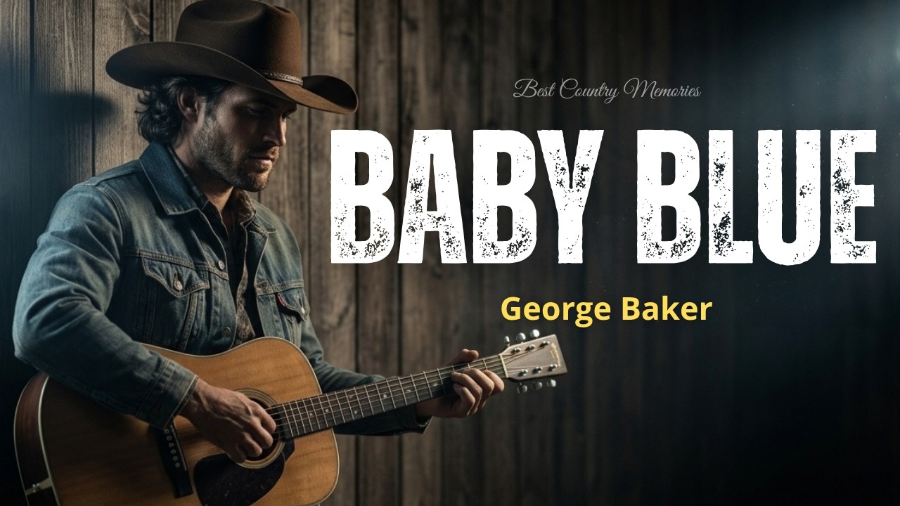 Baby Blue – Classic Country Cover  ( George Baker ) | Best Country Memories
