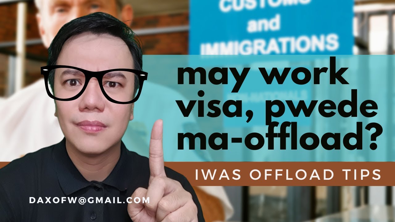 May Work Visa Pero Na Offload ? | Iwas Offload Tips | daxofw channel