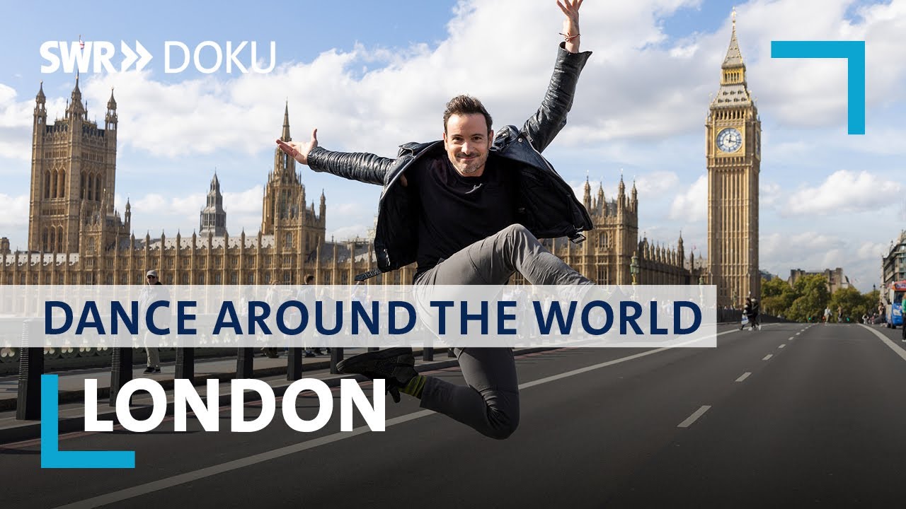 Die besten Tänzer der Welt: London | Dance around the World mit Eric Gauthier | SWR Doku