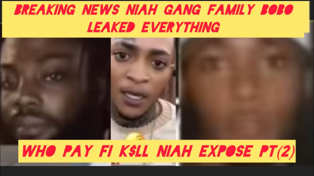 BREAKING NEWS NIAH COUSIN BOBO A MAD HIM A LEAK EVERYTHING!!MAN WHO PAY FI K$LL NIAH EXPOSE