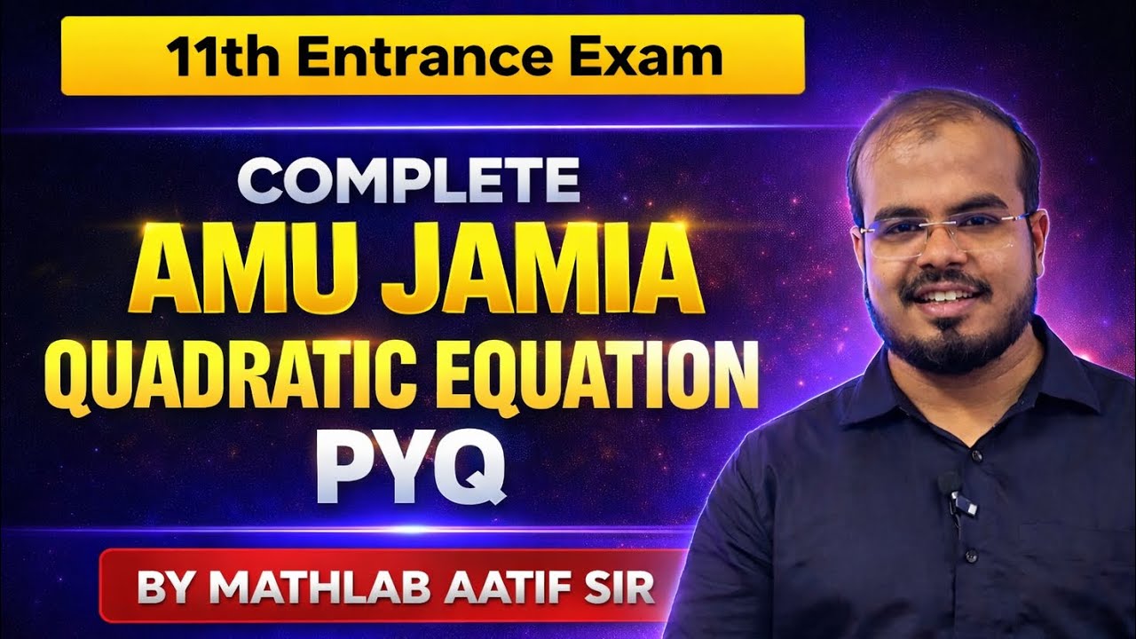 Complete Quadratic Equation AMU JMI || Important PYQ AMU JMI || MathLab Atif Sir