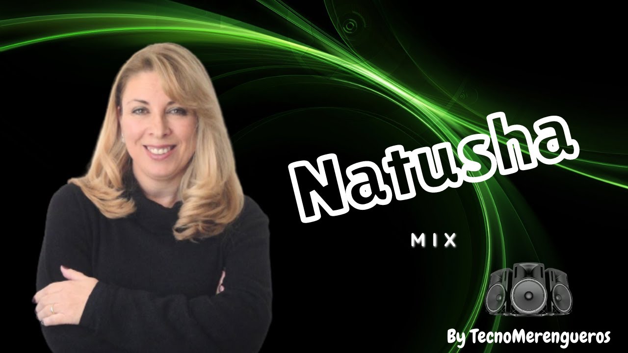 🎵 NATUSHA Mix - Tecno Merengue de los 90s 💥