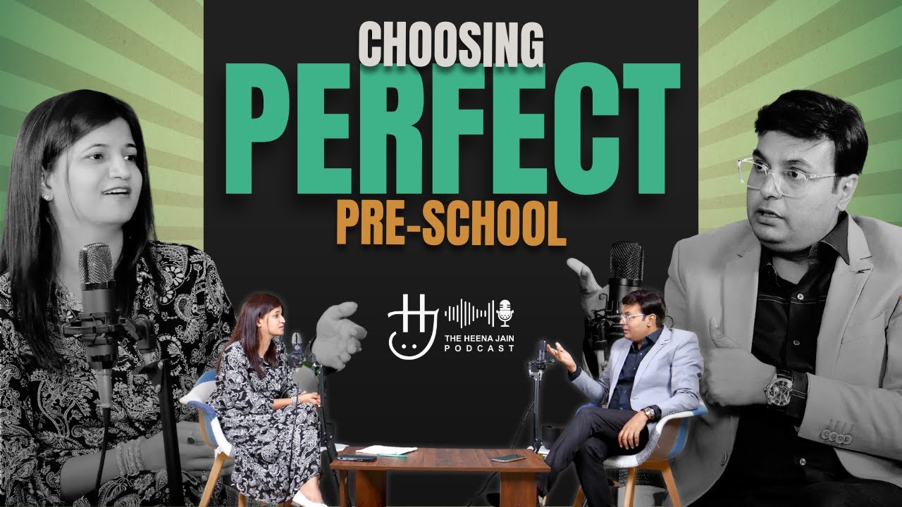 How to Choose the PERFECT Pre-School for Your Child! | Heena Jain
