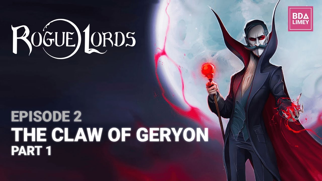 The Claw of Geryon Part 1 | Rogue Lords | Episode 2
