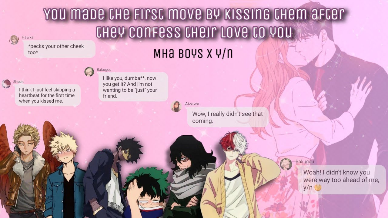 You Made The First Move By Kissing Them Right After They Confess Their Love to You