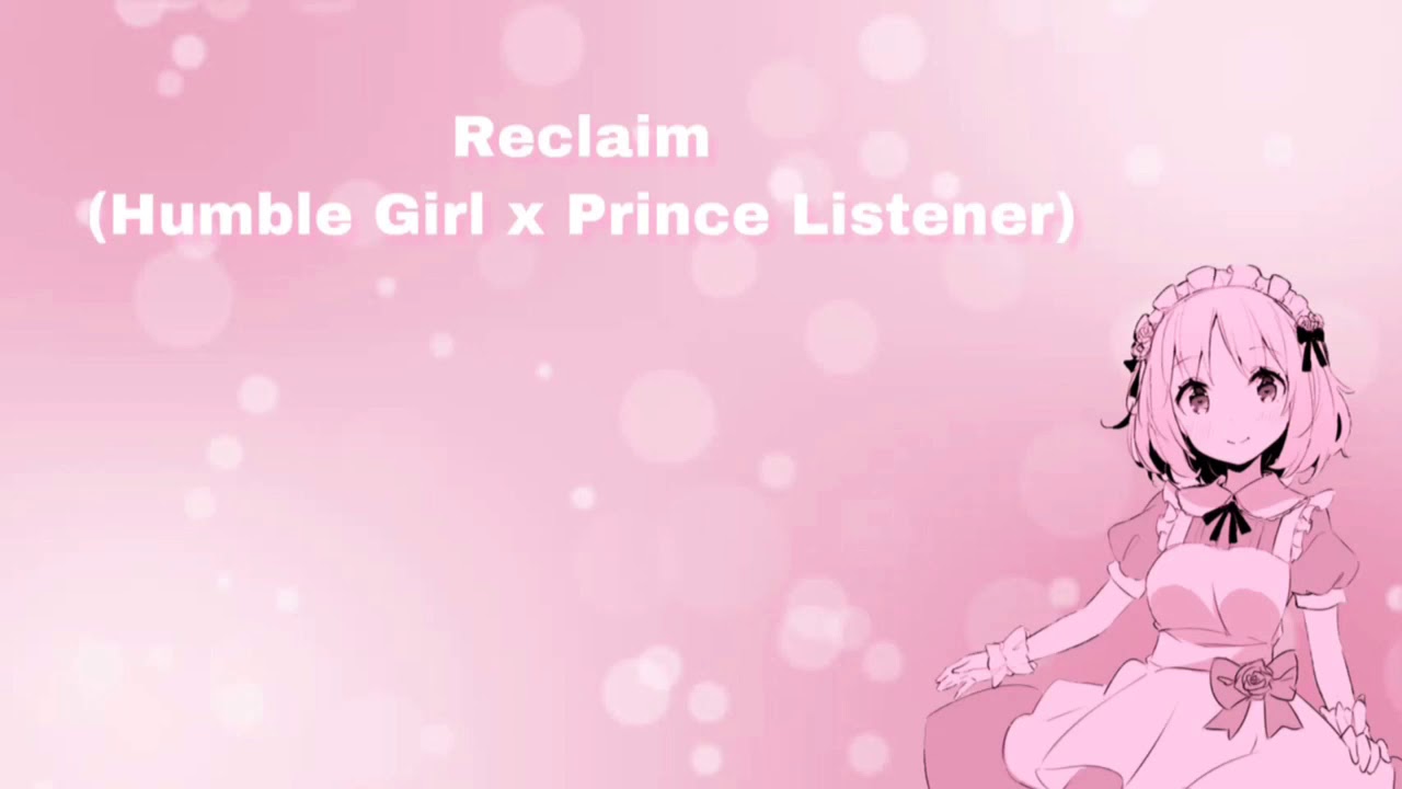 Reclaim (Humble Girl And Prince Fall For Each Other) (Caring And Comforting) (F4M)