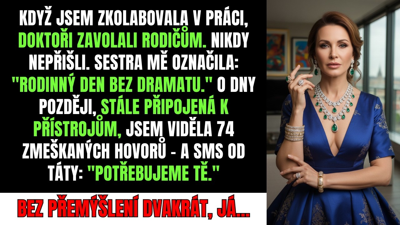 Když jsem zkolabovala, doktoři zavolali rodiče. Nikdy nepřišli