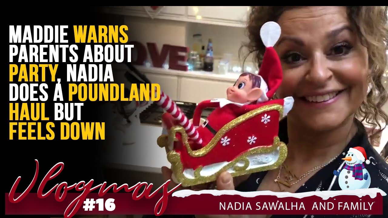 VLOGMAS 16 - Maddie WARNS Parents About PARTY, Nadia Does a POUNDLAND HAUL But FEELS DOWN