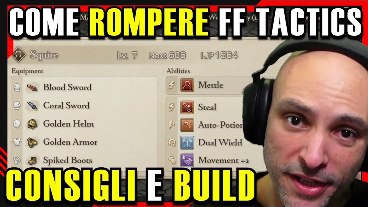 COME ROMPERE FINAL FANTASY TACTICS: CONSIGLI PER NEOFITI E BUILD - GUIDA