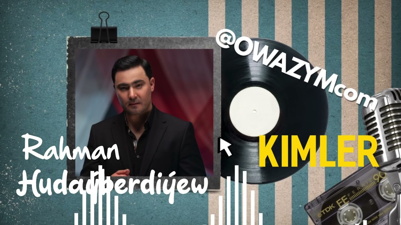 Rahman Hudayberdiyew- Kimler (new release 2025)