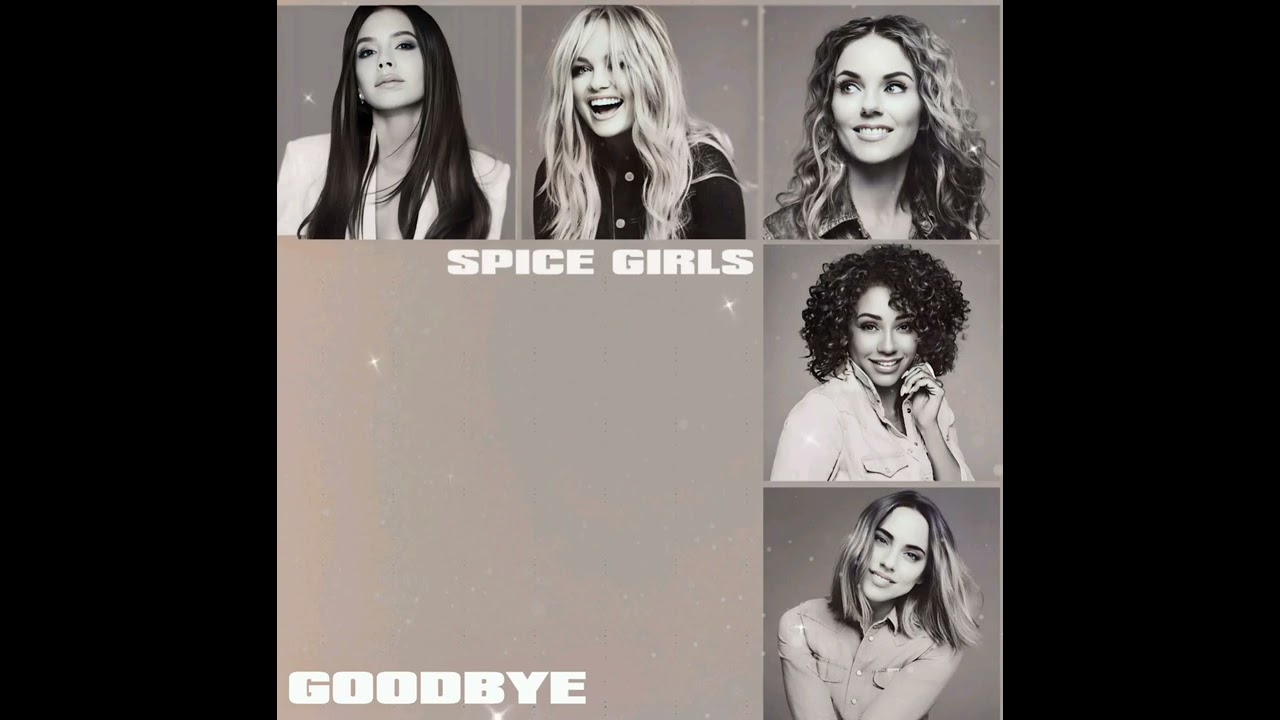 Spice Girls - Goodbye (Extended 5-piece Version) SGM