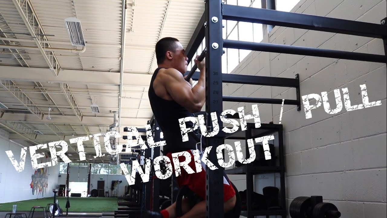 VERTICAL PUSH / PULL WORKOUT