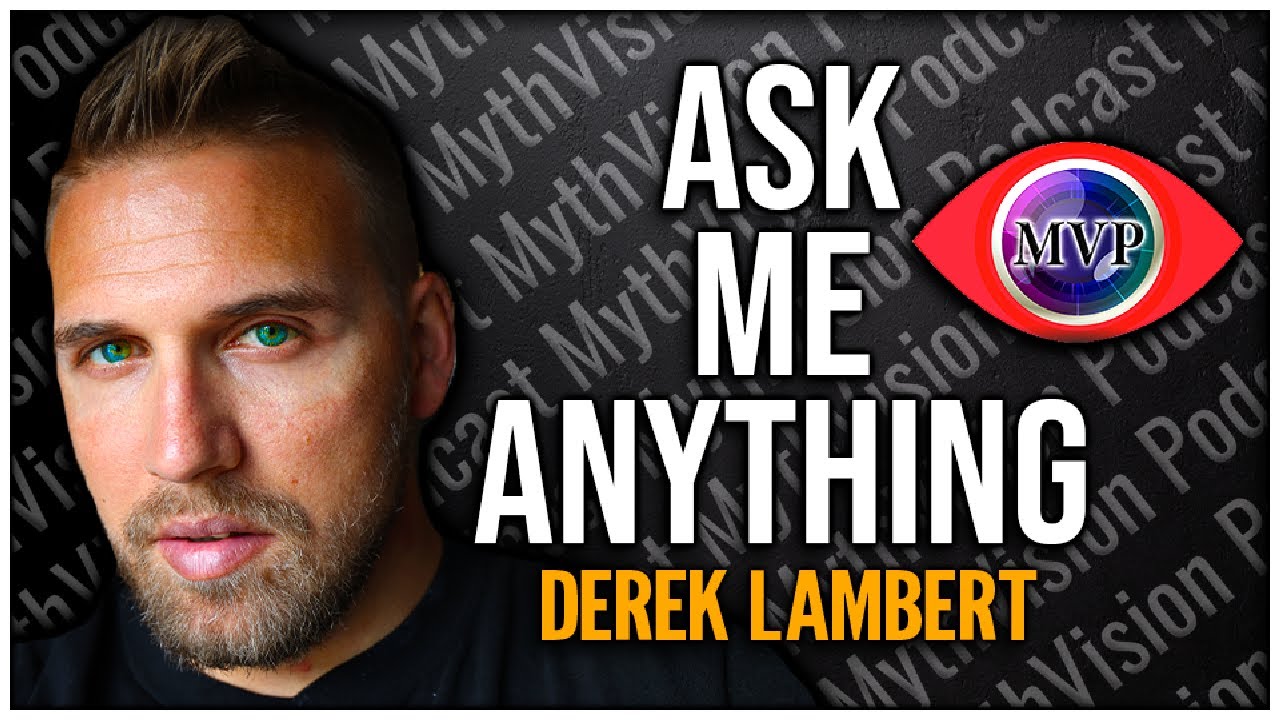 Ask Me Anything | Derek Lambert MythVision
