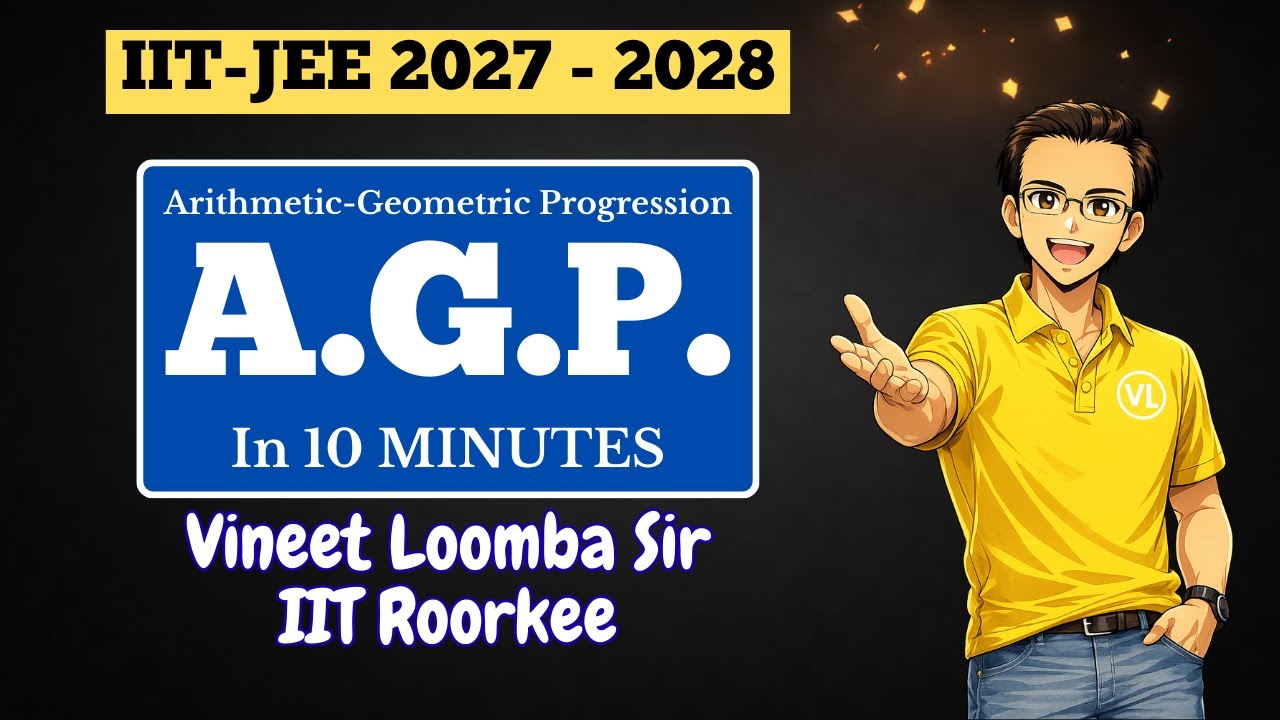 AGP | Arithmetic Geometric Progression | Sequences Series | IIT JEE 2028