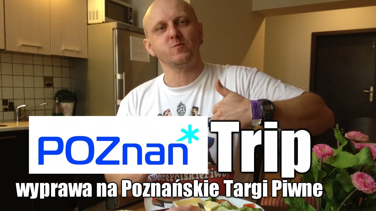 Poznań Trip | VLOG | Poznańskie Targi Piwne 2016 | Beer Blog Day