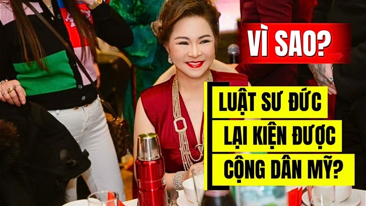 Vì Sao Luật Sư Quốc Tế Ở Đức Của Cô Nguyễn Phương Hằng Có Thể Qua California Kiện 6 Bị Đơn Kia?
