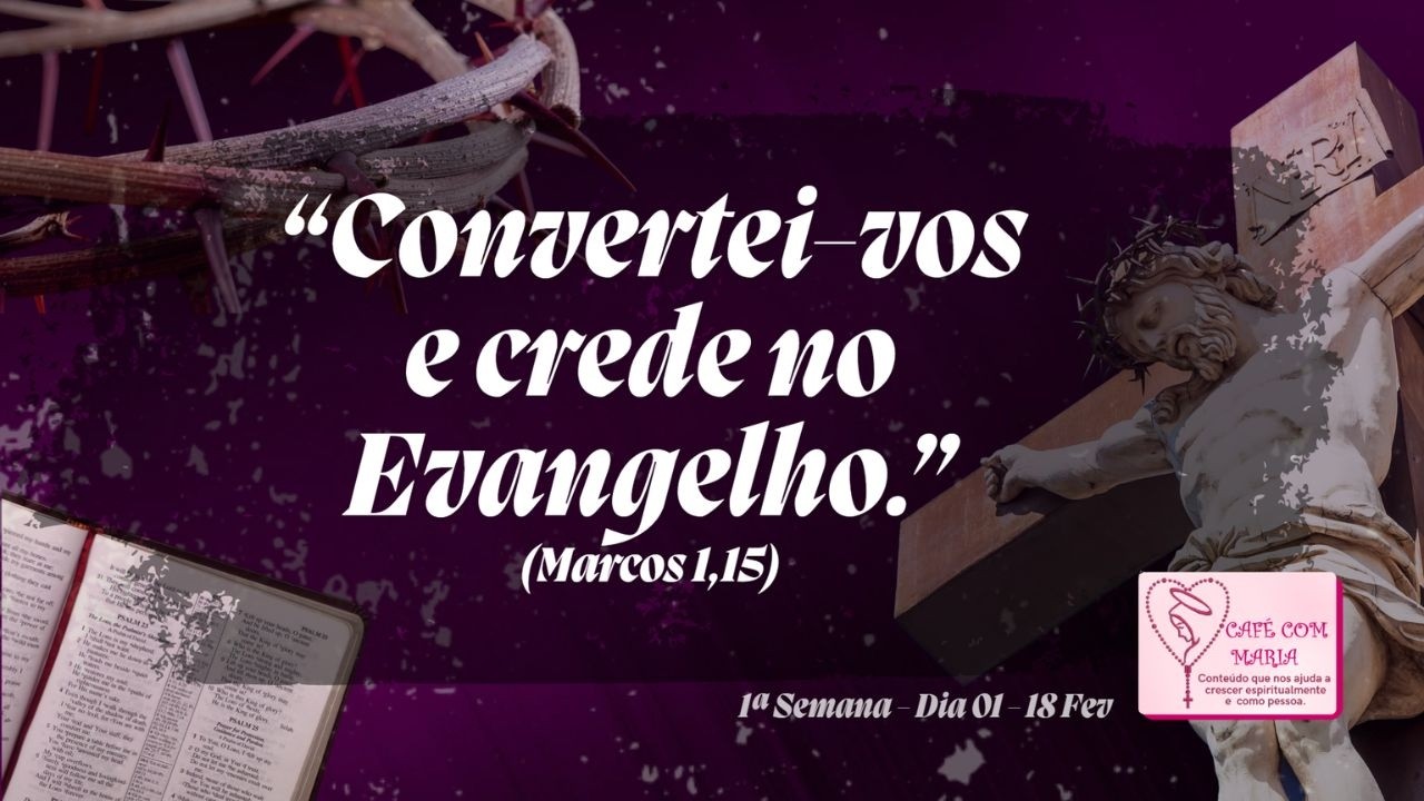 ✝️🙏18/Fev: 1º Dia da Quaresma(Reflexão e oração em 6 minutinhos)