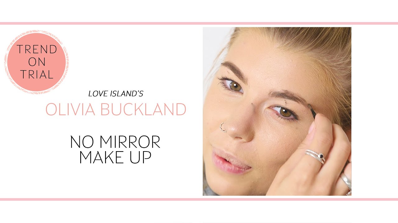 Love Island's Olivia Buckland's No Mirror Makeup Challenge