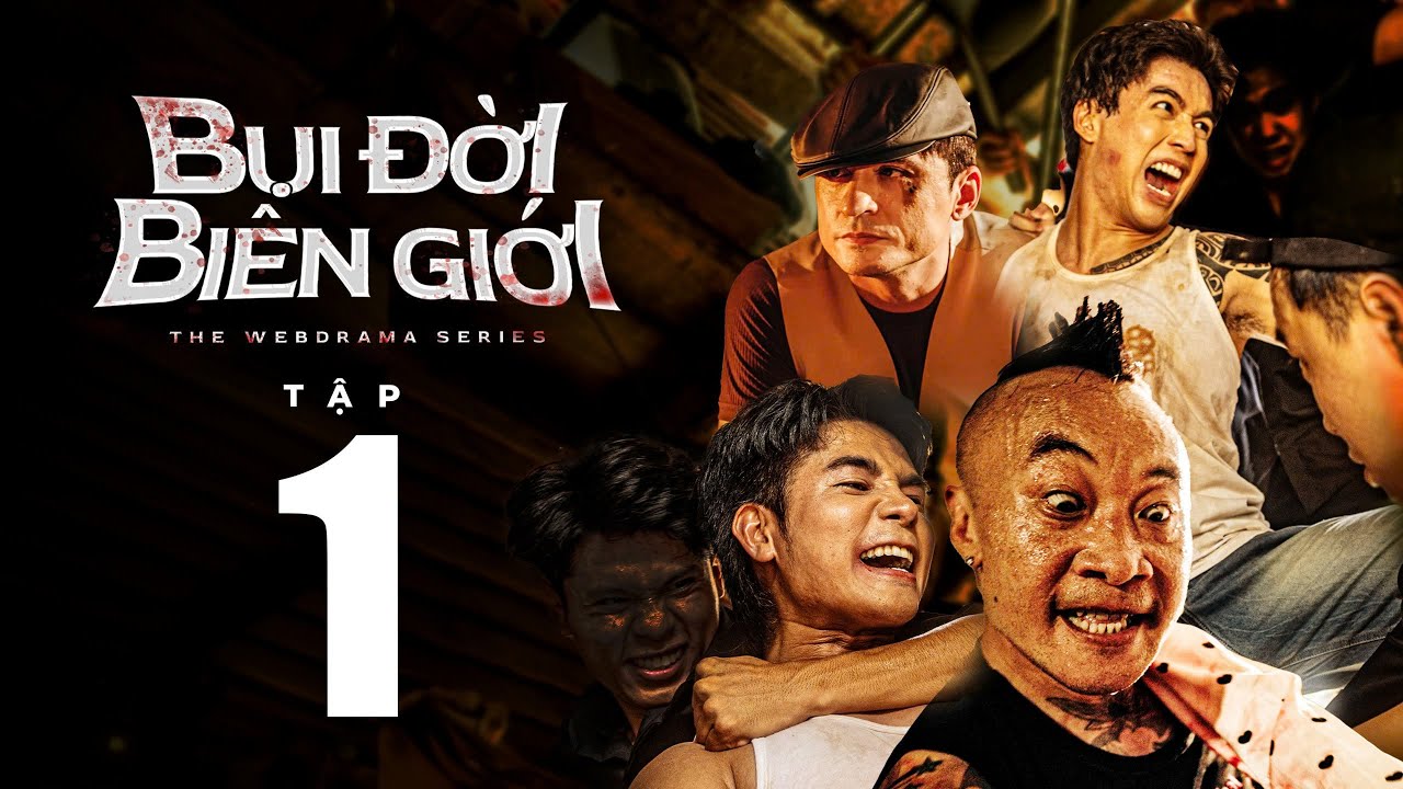 Bụi Đời Biên Giới Tập 1 | Anh Em Phim | Phim Hành Động Hay Nhất Việt Nam | Băng Đảng Giang Hồ