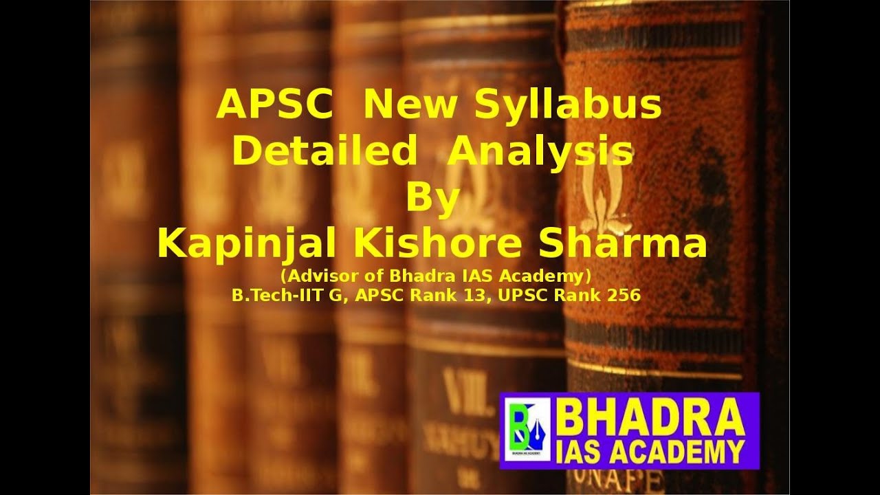 APSC NEW SYLLABUS 2020/APSC NEW SYLLABUS 2020 DISCUSSED/BHADRA IAS ACADEMY