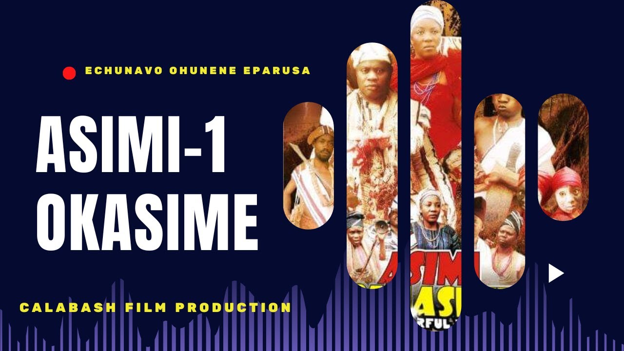 Asimi Okasime Part 1... CalabashMoviesMusic
