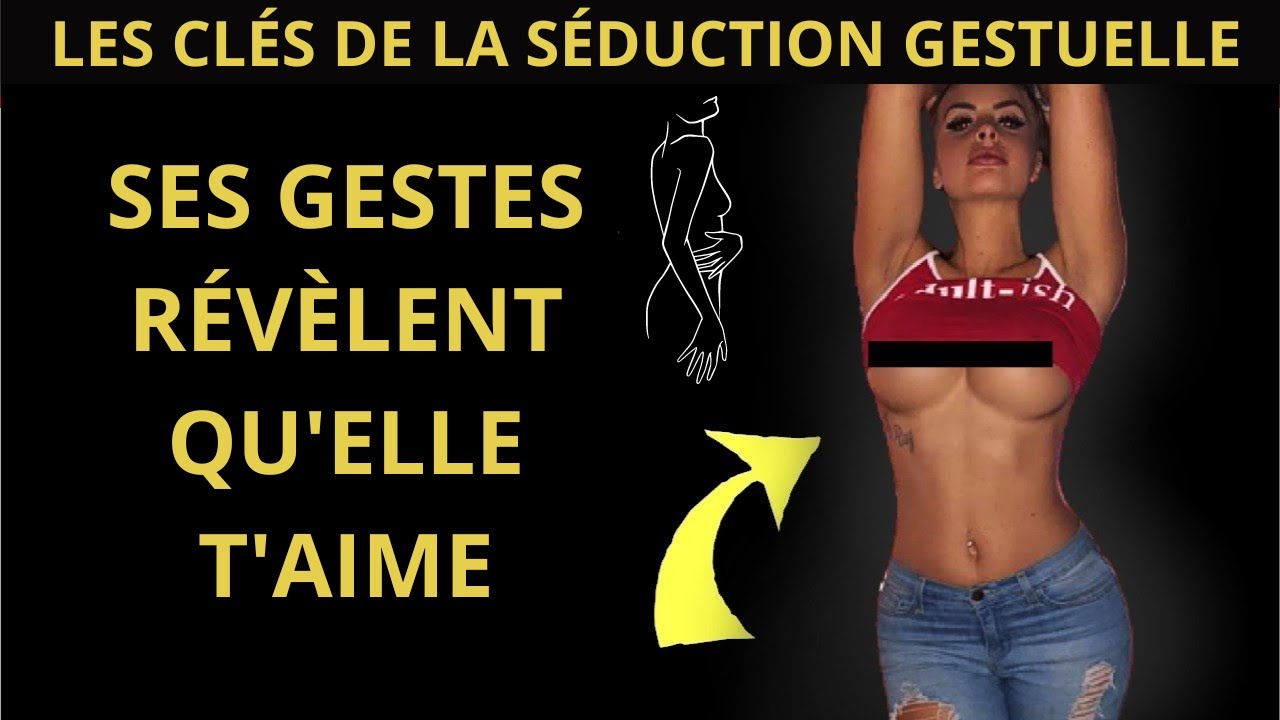 Le LANGAGE CORPOREL des femmes | Les CLÉS de la SÉDUCTION