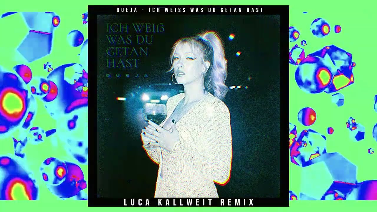 DUEJA - Ich Wei&szlig; Was Du Getan Hast (Luca Kallweit Remix)