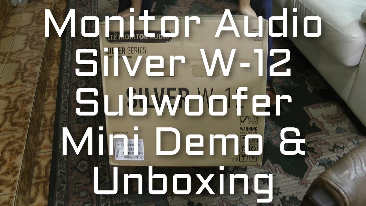 Monitor Audio Silver W12 subwoofer demo and unboxing