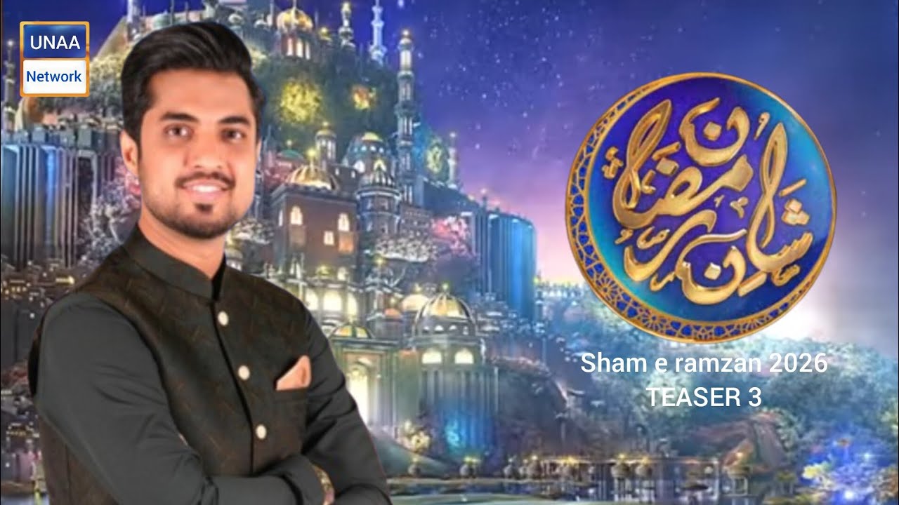Shan e ramzan 2026 teaser 3 UNAA Network 