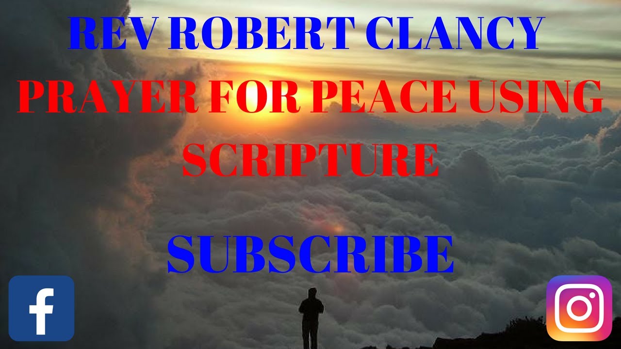 PRAYER FOR PEACE USING SCRIPTURE - REV ROBERT CLANCY