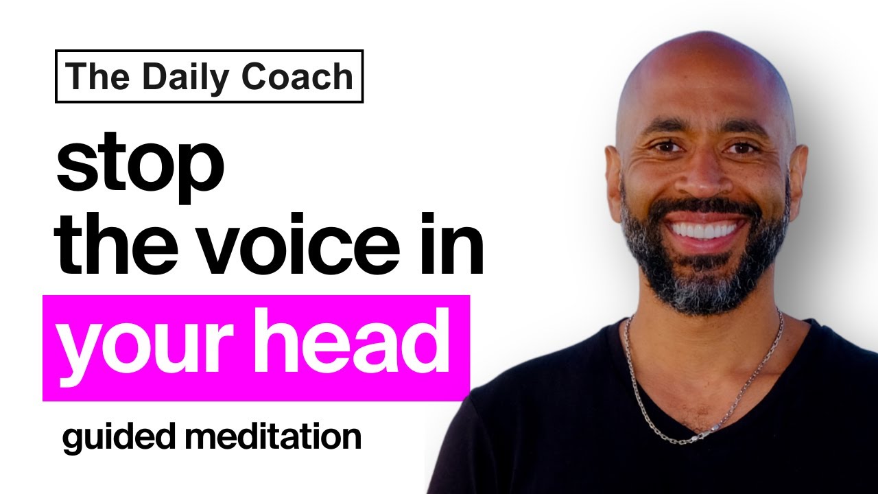 Stop The Voice In Your Head & Quiet Your Inner Critic | The Daily Coach