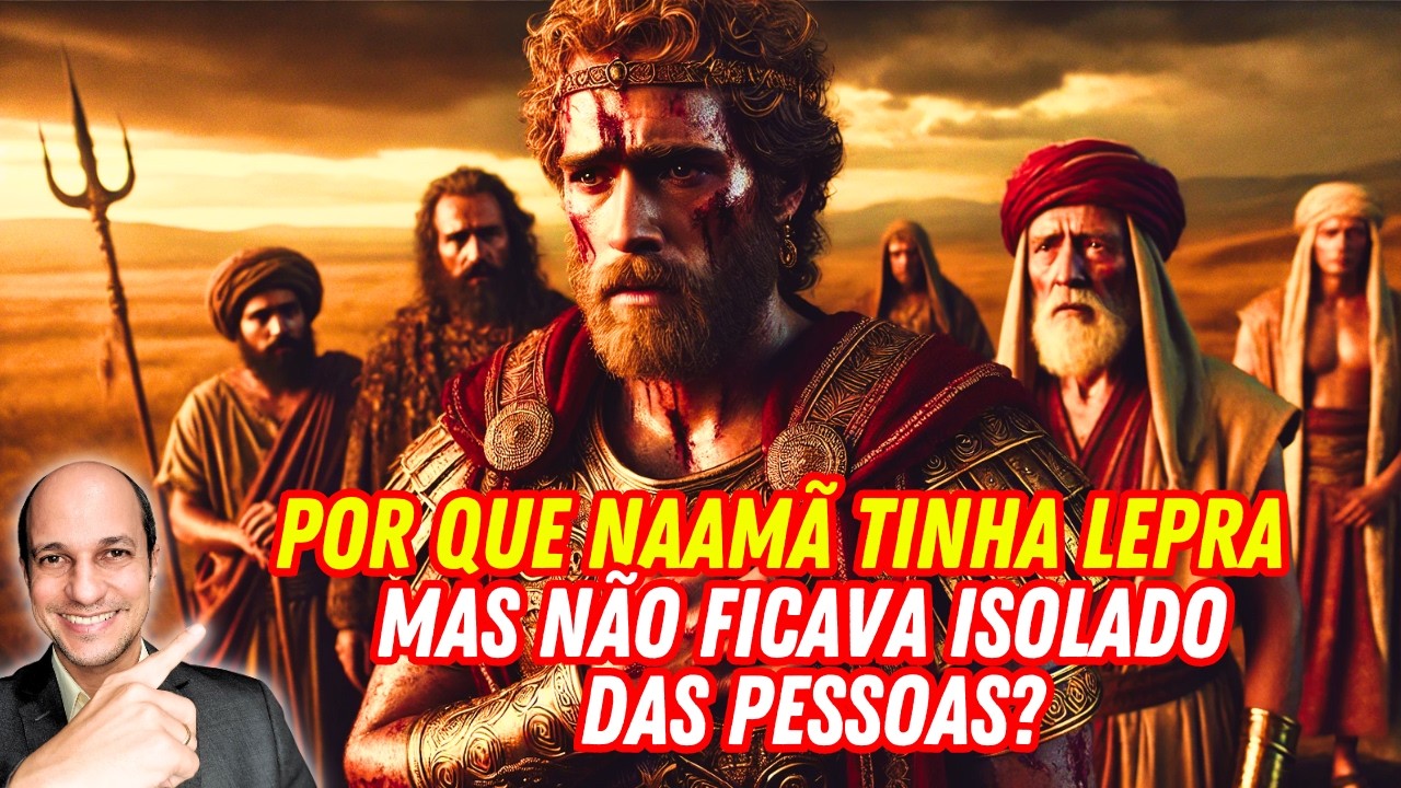 POR QUE NAAMÃ TINHA LEPRA E NÃO FICAVA ISOLADO DAS PESSOAS?