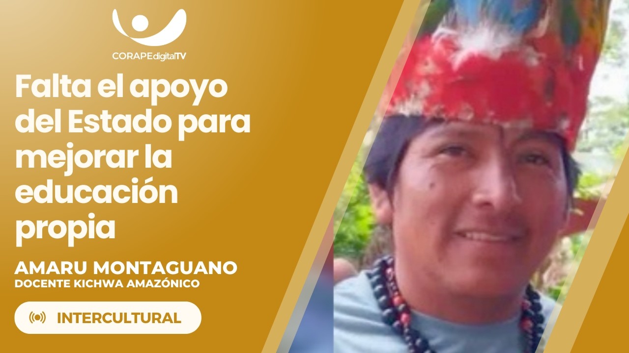 #intercultural | Amaru Montaguano, docente Kichwa amazónico