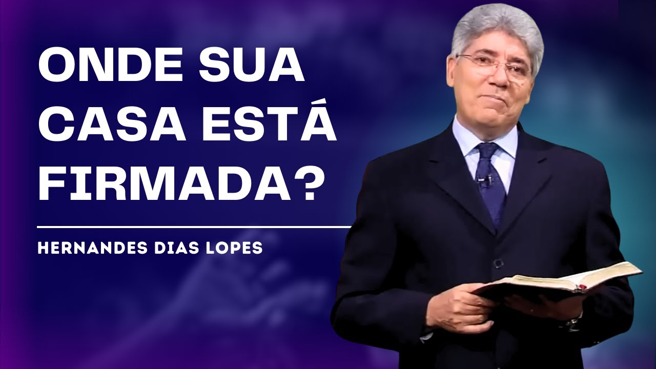 3 ERROS QUE FAZEM SUA CASA DESABAR NA CRISE - HERNANDES DIAS LOPES