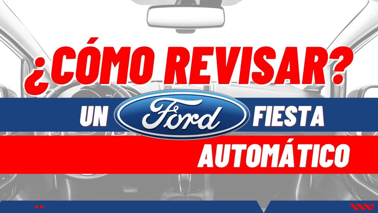 🚘 FORD FIESTA AUTOMÁTICO 🚘 revisar al comprar | peritaje de vehículo