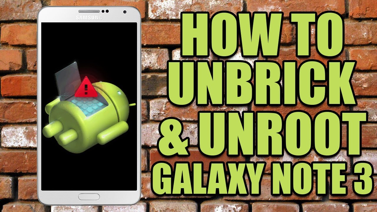 HOW TO UNBRICK & UNROOT SAMSUNG GALAXY NOTE 3