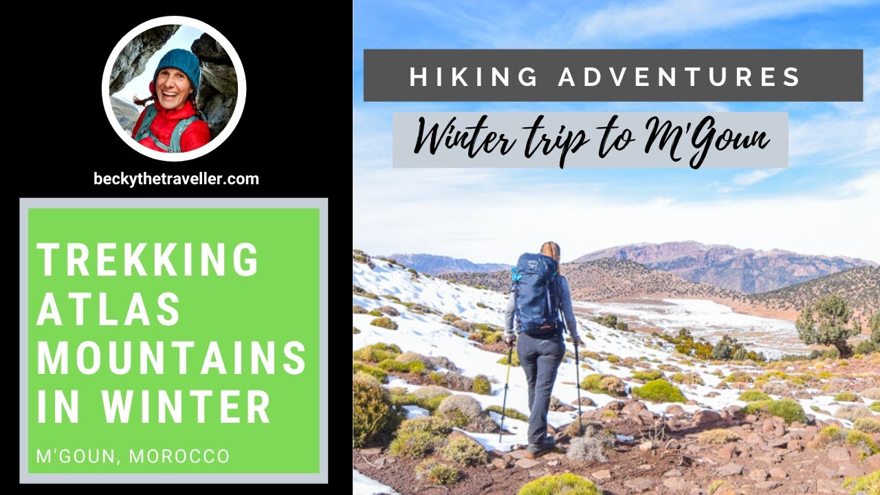 Morocco winter hiking trip to the Atlas Mountains (Mt M'Goun Region Morocco)