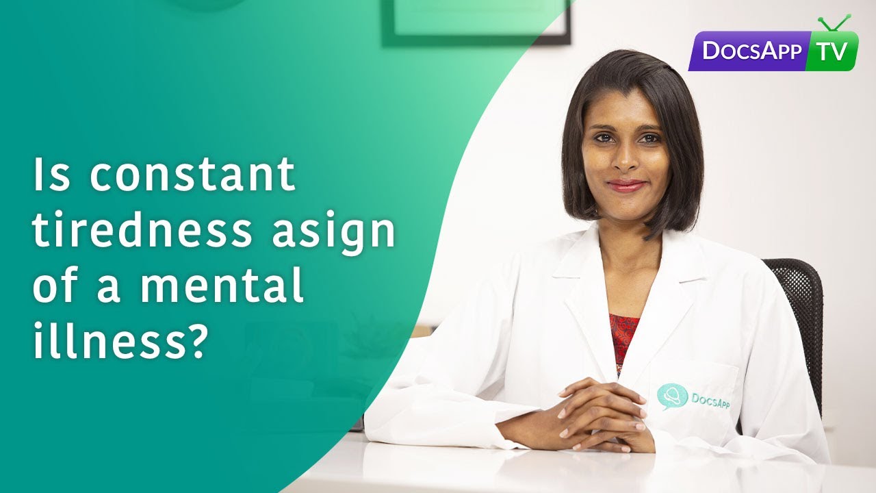 Is constant tiredness a sign of mental illness? #AsktheDoctor
