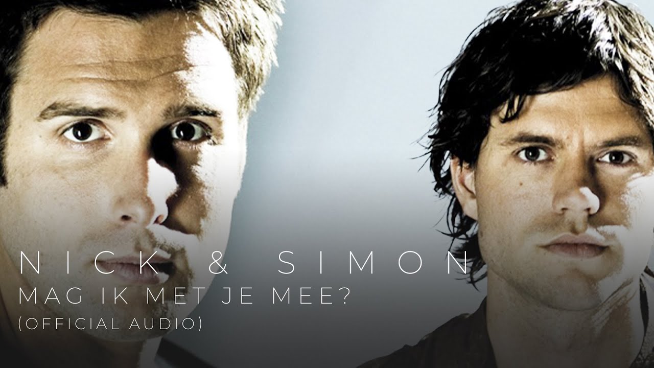 Nick & Simon - Mag Ik Met Je Mee? (Official Audio)