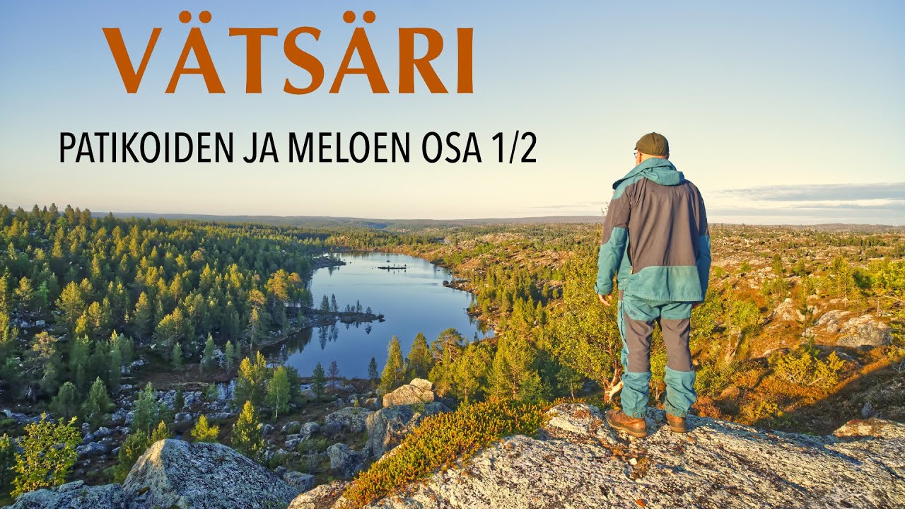 Vätsäri patikoiden ja meloen packraftillä Osa 1/2