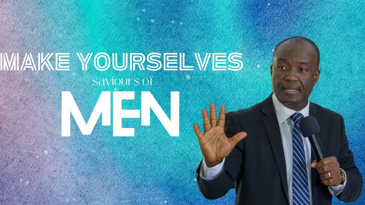 Rebroadcast - Make Yourselves Saviours of Men - Bishop Edwin Ogoe