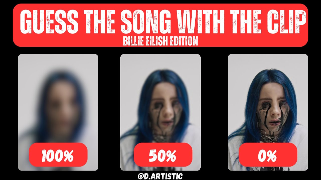 25 CLIPS, GUESS THE SONGS - Billie Eilish Edition.
