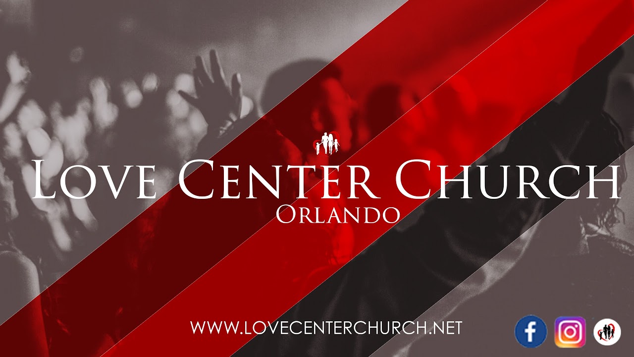 Love Center Church Orlando -Sunday Service