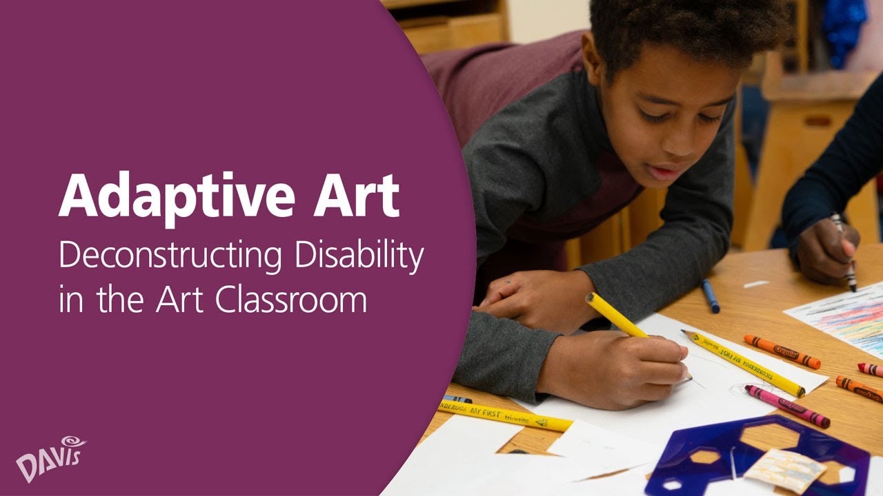 Adaptive Art: Deconstructing Disability in the Art Classroom